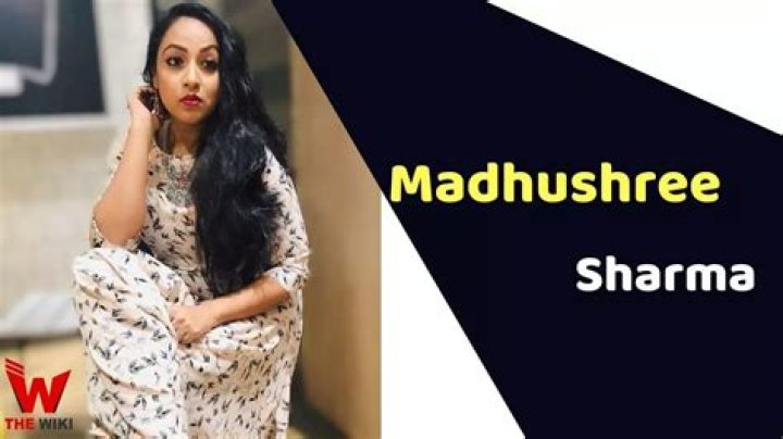 Madhushree Sharma Height, Weight, Net Worth, Age, Birthday, Wikipedia, Who, Nationality, Biography
